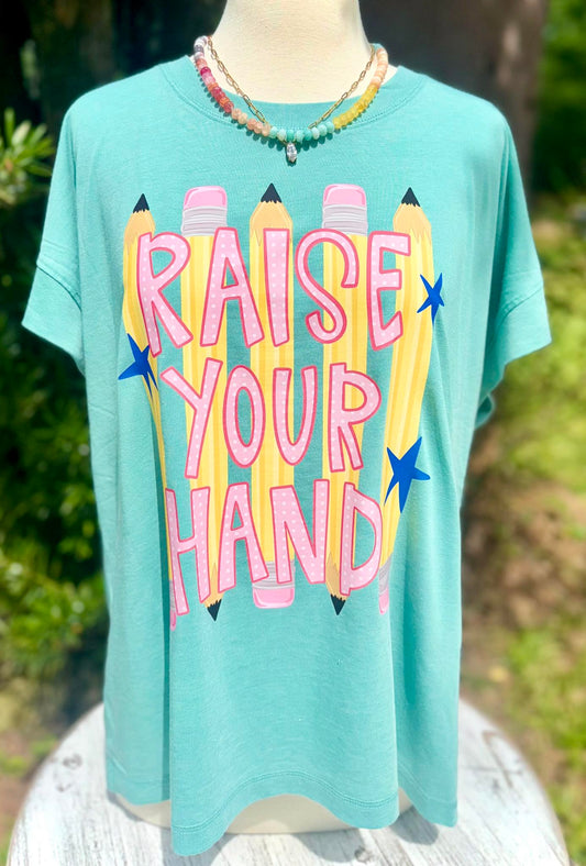 Raise Your Hand - Graphic Tee