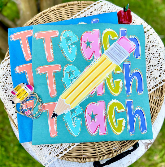 Teach Teach Teach- Graphic Tee